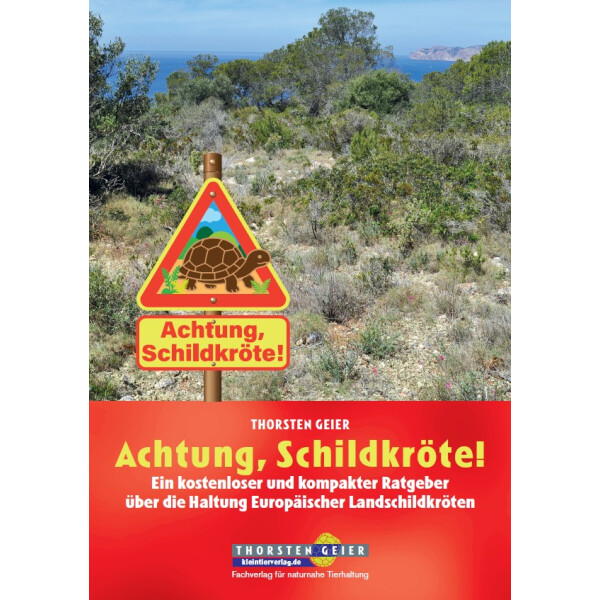 Achtung, Schildkröte! Ein kostenloser und kompakter Ratgeber über die Haltung Europäischer Landschildkröten